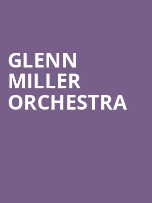 Glenn Miller Orchestra, Popejoy Hall, Albuquerque