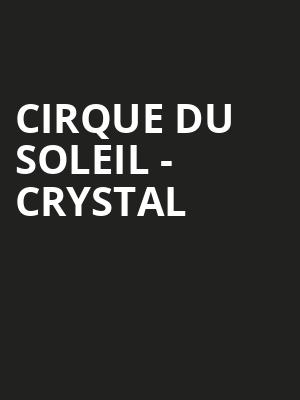 Cirque Du Soleil Crystal, Rio Rancho Events Center, Albuquerque