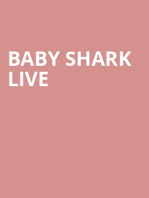 Baby Shark Live, Santa Ana Star Center, Albuquerque