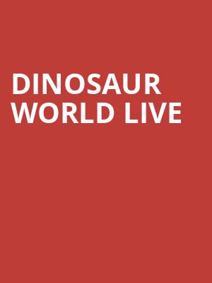 Dinosaur World Live, Popejoy Hall, Albuquerque