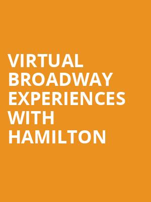 Virtual Broadway Experiences with HAMILTON, Virtual Experiences for Albuquerque, Albuquerque