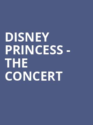 Disney Princess The Concert, Popejoy Hall, Albuquerque