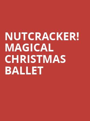 Nutcracker Magical Christmas Ballet, Kiva Auditorium, Albuquerque