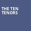 The Ten Tenors, Popejoy Hall, Albuquerque