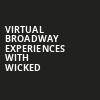 Virtual Broadway Experiences with WICKED, Virtual Experiences for Albuquerque, Albuquerque