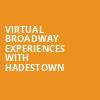 Virtual Broadway Experiences with HADESTOWN, Virtual Experiences for Albuquerque, Albuquerque