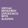 Virtual Broadway Experiences with ALADDIN, Virtual Experiences for Albuquerque, Albuquerque