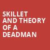 Skillet and Theory of a Deadman, Rio Rancho Events Center, Albuquerque