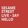 Sesame Street Live Say Hello, Rio Rancho Events Center, Albuquerque
