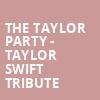The Taylor Party Taylor Swift Tribute, Sunshine Theater, Albuquerque